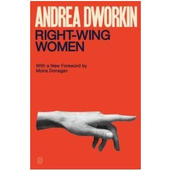 Rightwing Women By Andrea Dworkin Paperback Book - 1