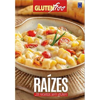 Glúten Free 7?- Raízes: 28 Receitas?Sem Glúten - 1