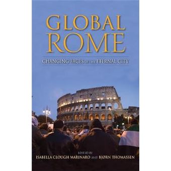 Global Rome - Changing Faces of the Eternal City - Hardback - 2014 - 1