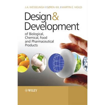 Design and Development of Biological, Chemical, Food and Pharmaceutical Products - Hardback - 2007 - 1