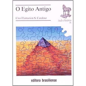 O Egito Antigo - Volume 30. Coleção Tudo É História - 1