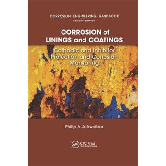 Corrosion Of Linings  Coatings Cathodic And Inhibitor Protection And Corrosion Monitoring - 1