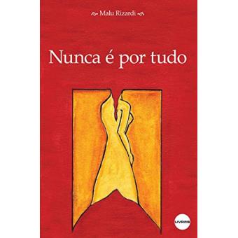 Nunca é Por Tudo - 1