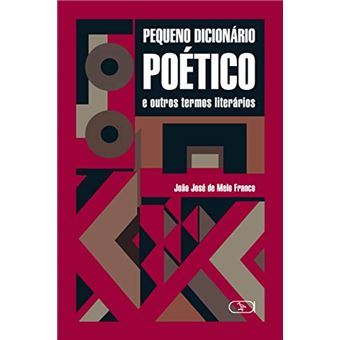 Pequeno Dicionário Poético E Outros Termos Literários - 1