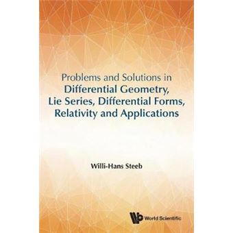 problems And Solutions In Differential Geometry, Lie Series, Differential Forms, Relativity And Applications Paperback - - 1