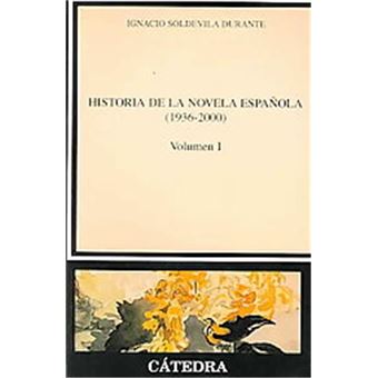 Historia De La Novela Espanola 1936-2000/ The History Of Spain'S Novels 1936-2000, Critica Y Estudios Literarios / Literary Criticism And Study - 1