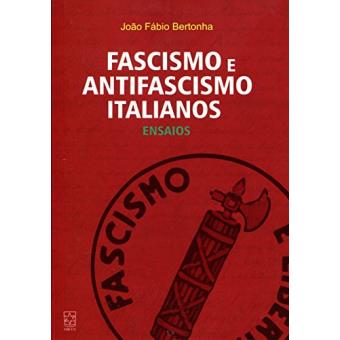 Fascismo e Antifascismo Italianos. Ensaios - 1