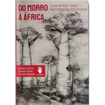 Do Morro À África O Que Nossos Avós Não Puderam Nos Ensinar - 1