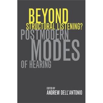 Beyond Structural Listening? - Postmodern Modes of Hearing - Paperback - 2004 - 1