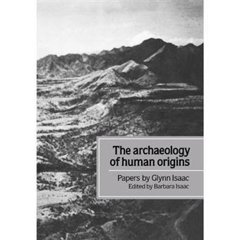 Archaeology of Human Origins - Papers by Glynn Isaac - Paperback - 2005 - 1