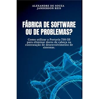 Fábrica De Software Ou De Problemas? Como Utilizar A Portaria No 750/23 Para Evitar Dores De Cabeça - 1