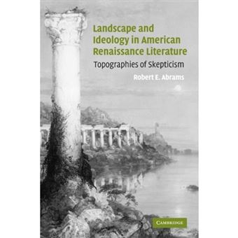 Landscape and Ideology in American Renaissance Literature - Topographies of Skepticism - Paperback - 2009 - 1
