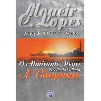 O Almirante Negro. Revolta da Chibata. A Vingança - 1