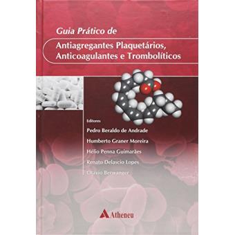 Guia Prático de Antiagregantes Plaquetários, Anticoagulantes e Trombolíticos - 1