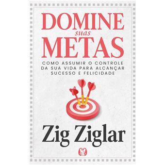 Domine Suas Metas: Como Assumir O Controle Da Sua Vida Para Alcançar Sucesso E Felicidade - 1