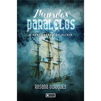 Mundos Paralelos - A Descoberta do Elixir - 1