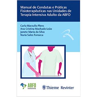 Manual de Condutas e Práticas Fisioterapêuticas nas Unidades de Terapia Intensiva Adulto da ABFO - 1
