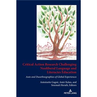Critical Action Research Challenging Neoliberal Language And Literacies Education By Peter Lang Publishing Inc - 1
