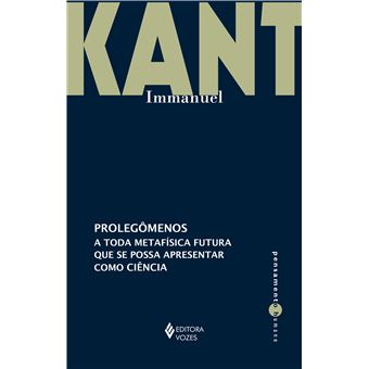 Prolegômenos A Toda Metafísica Futura Que Se Possa Apresenta - 1