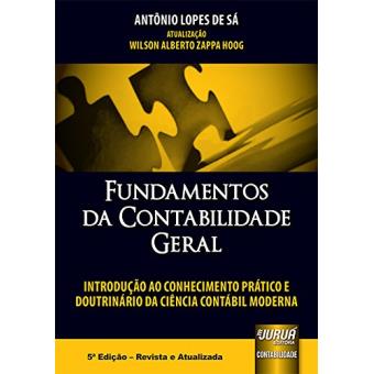 Fundamentos da Contabilidade Geral. Introdução ao Conhecimento Prático e Doutrinário da Ciência Contábil Moderna - 1
