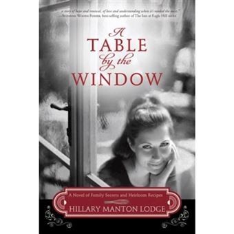 A Table by the Window - A Novel of Family Secrets and Heirloom Recipes - Paperback - 2014 - 1