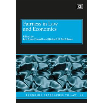 Fairness In Law And Economics Economic Approaches To Law Series 40 - 1