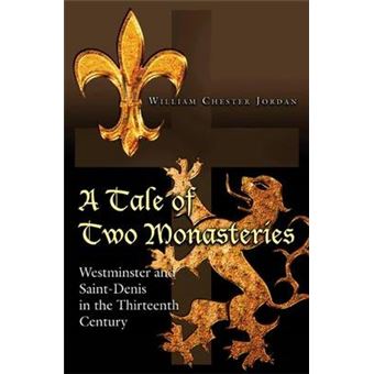 A Tale of Two Monasteries - Westminster and Saint-Denis in the Thirteenth Century - Paperback - 2011 - 1
