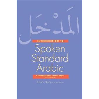 Introduction To Spoken Standard Arabic - A Conversational Course With Online Media, Part 1 - 1