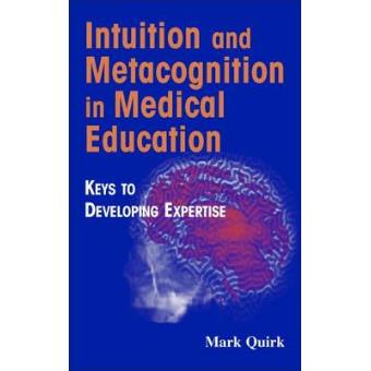 Intuition and Metacognition in Medical Education - Hardback - 2006 - 1