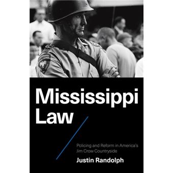 Mississippi Law Policing and Reform in America's Jim Crow Countryside - 1