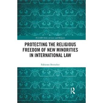 Protecting The Religious Freedom Of New Minorities In International Law - 1