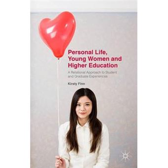 Personal Life, Young Women and Higher Education - A Relational Approach to Student and Graduate Experiences - Hardback - 2015 - 1