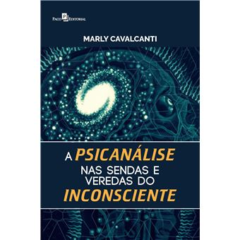 A Psicanálise Nas Sendas e Veredas do Inconsciente - 1