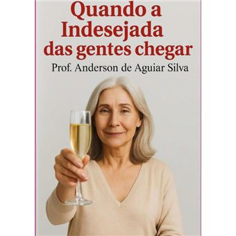 Quando A Indesejada Das Gentes Chegar - 1