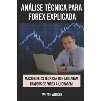 Analise Tecnica Para Forex Explicada - 1