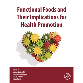 Functional Foods And Their Implications For Health Promotion By Elsevier Science Publishing Co Inc - 1