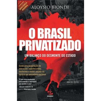 O Brasil privatizado (Colecao Historia Agora - Vol 11) - 1