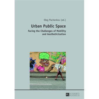 Urban Public Space Facing The Challenges Of Mobility And Aestheticization - 1
