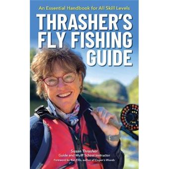Thrashers Fly Fishing Guide An Essential Handbook For All Skill Levels - 1