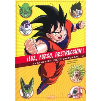 ¡Luz, Fuego, Destruccion! La Gran Aventura De Dragon Ball - 1