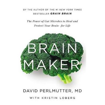 Brain Maker The Power Of Gut Microbes To Heal And Protect Your Brain  For Life - 1
