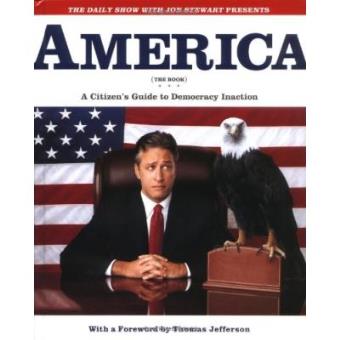 The Daily Show with Jon Stewart Presents America : A Citizen's Guide to Democracy Inaction - 1