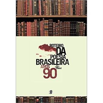Roteiro Da Poesia Brasileira. Anos 90 - 1
