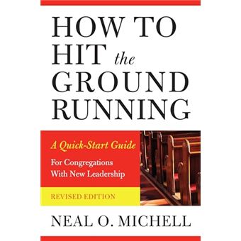How to Hit the Ground Running: A Quick-Start Guide for Congregations with New Leadership - 1