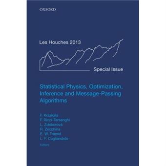 Statistical Physics, Optimization, Inference, And Message-Passing Algorithms: Lecture Notes Of The Les Houches School Of Physics: Special Issue, ... Notes Of The Les Houches Summer School) (Hardcover) - 1