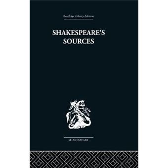Shakespeare's Sources - Comedies and Tragedies - Paperback - 2013 - 1