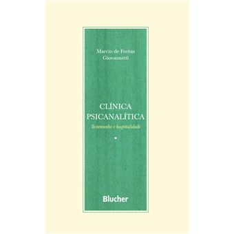 Clínica Psicanalítica: Testemunho e Hospitalidade - 1