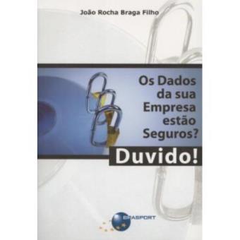 Os Dados Da Sua Empresa Estão Seguros? Duvido! - 1
