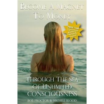 Become A Magnet To Money Through The Sea Of Unlimited Consciousness - 1