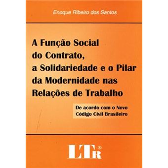 Função Social do Contrato, a Solidariedade e o Pilar de Modernidade - 1